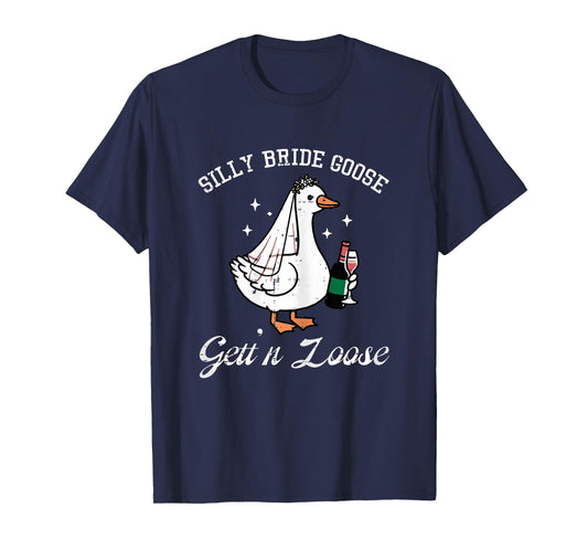 Silly Bride Goose Gettin Loose Funny Wedding Animal Women T-Shirt