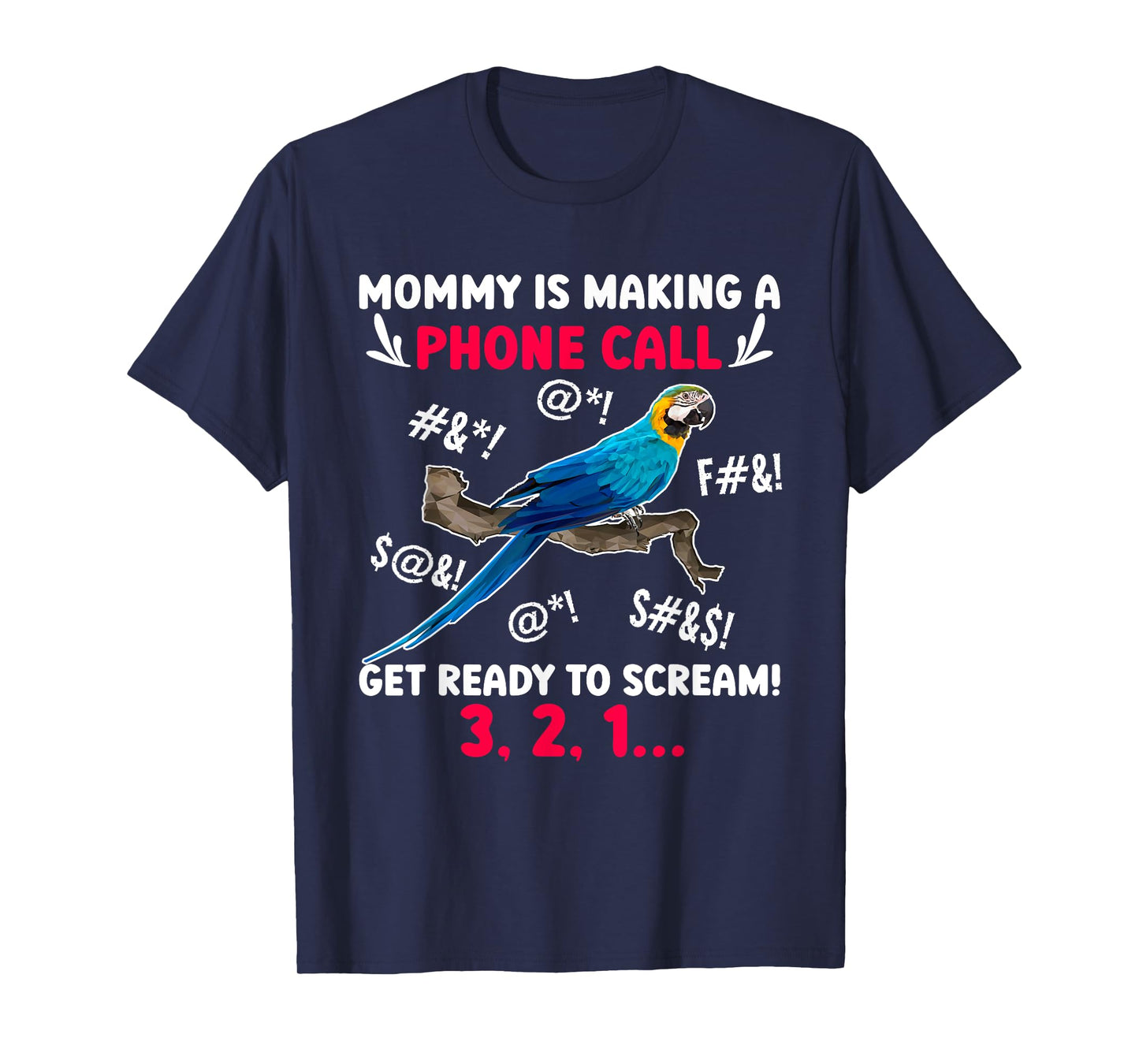 Mommy Is Making Phone Call Macaw Owner Macaw Parrot Mom T-Shirt