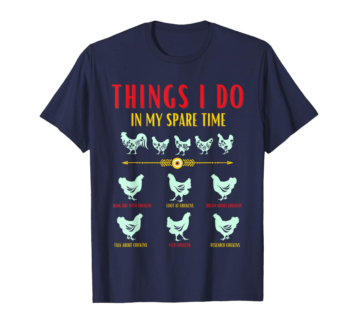Funny Chicken Farmer - Things i do in my spare time chickens T-Shirt