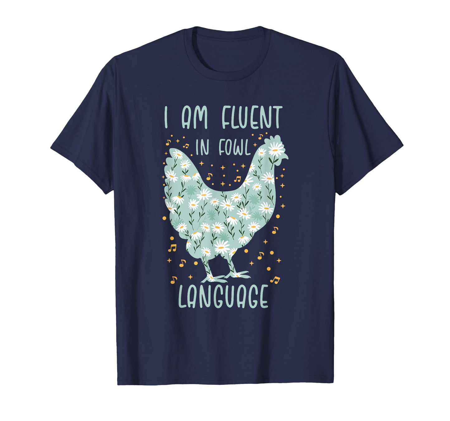 I Am Fluent In Fowl Language Floral Chicken T-Shirt