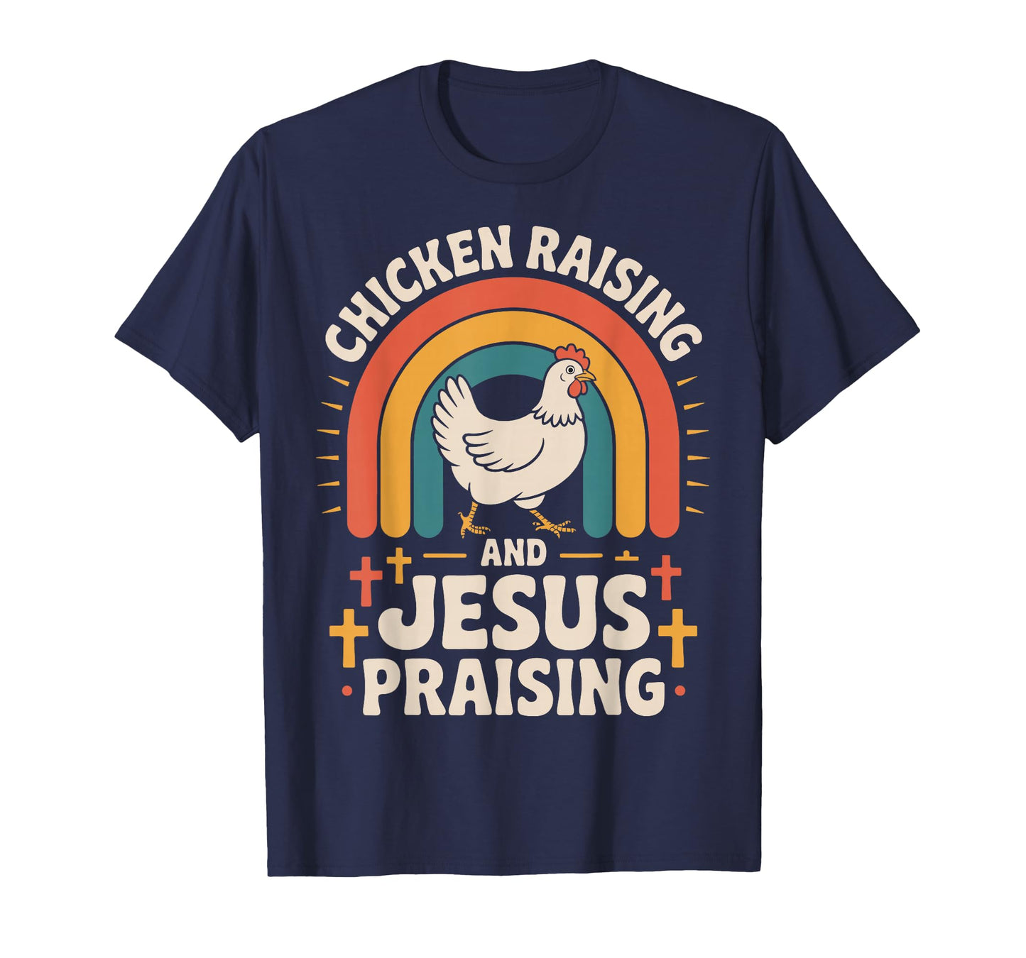 Chicken Raising And Jesus Praising T-Shirt
