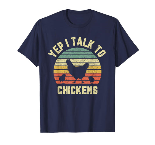 Yep I Talk to Chickens Shirt Retro Farm Chicken Lover Gift T-Shirt
