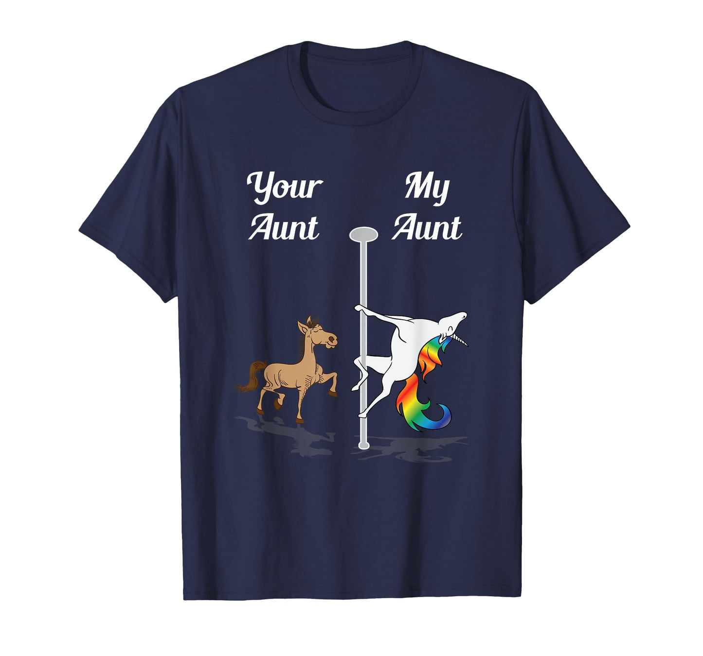 Your Aunt My Aunt You Me Pole Dancing Unicorn Auntie Nephew T-Shirt