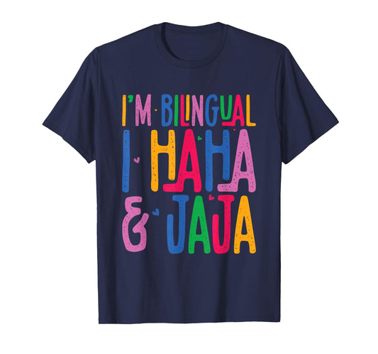 I Am Bilingual I Haha And Jaja Latina Latino Spanish Teacher T-Shirt