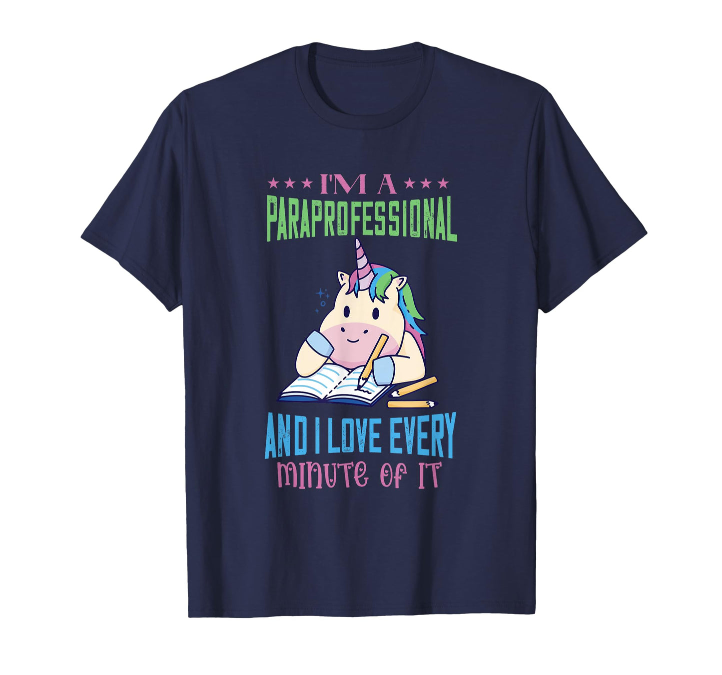 Paraprofessional I Love Every Minute Unicorn Paraeducator T-Shirt
