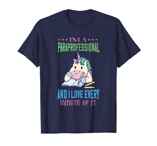 Paraprofessional I Love Every Minute Unicorn Paraeducator T-Shirt
