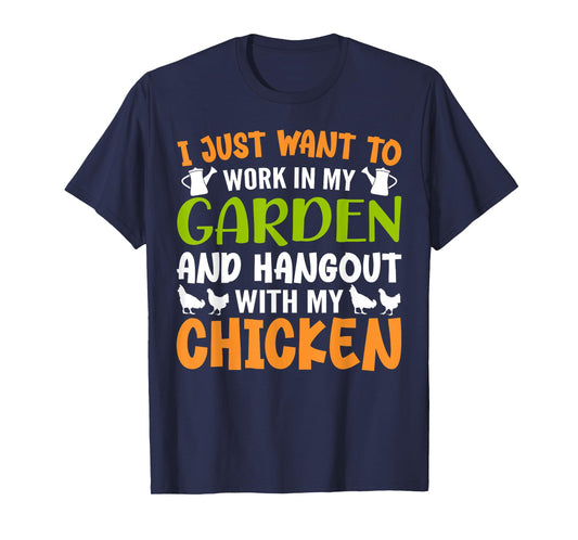 I Just Want To Work In My Garden And Hangout With My Chicken T-Shirt