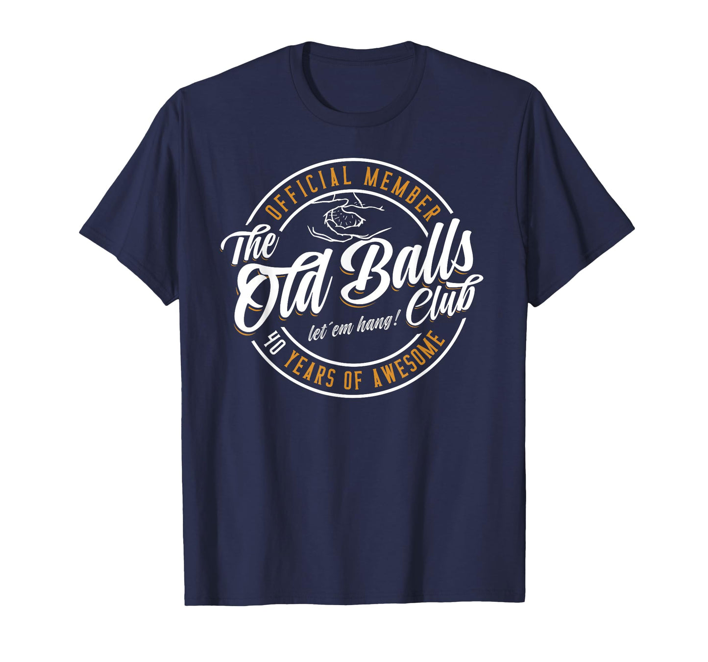 Old Balls Club 40 Years of Awesome Funny 40th Birthday Gag T-Shirt