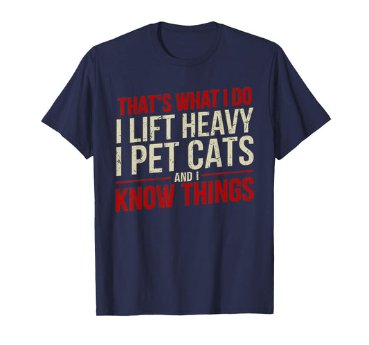 That's What I Do I Lift Heavy I Pet Cats Lover Unisex-Adults Funny Gym Workout Cat Themed T-Shirt Black Small