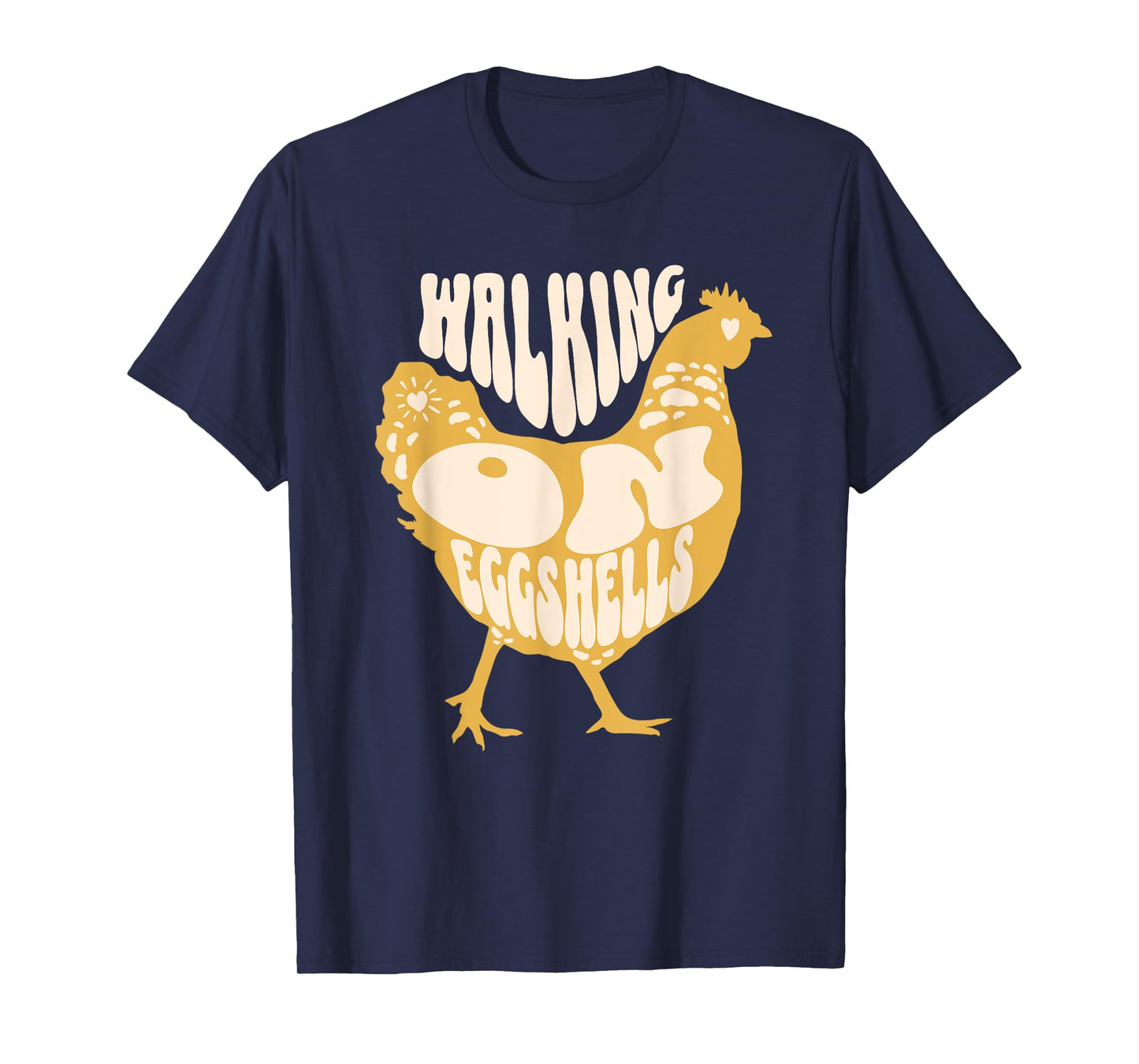 Walking On Eggshells Funny Chicken Retro T-Shirt