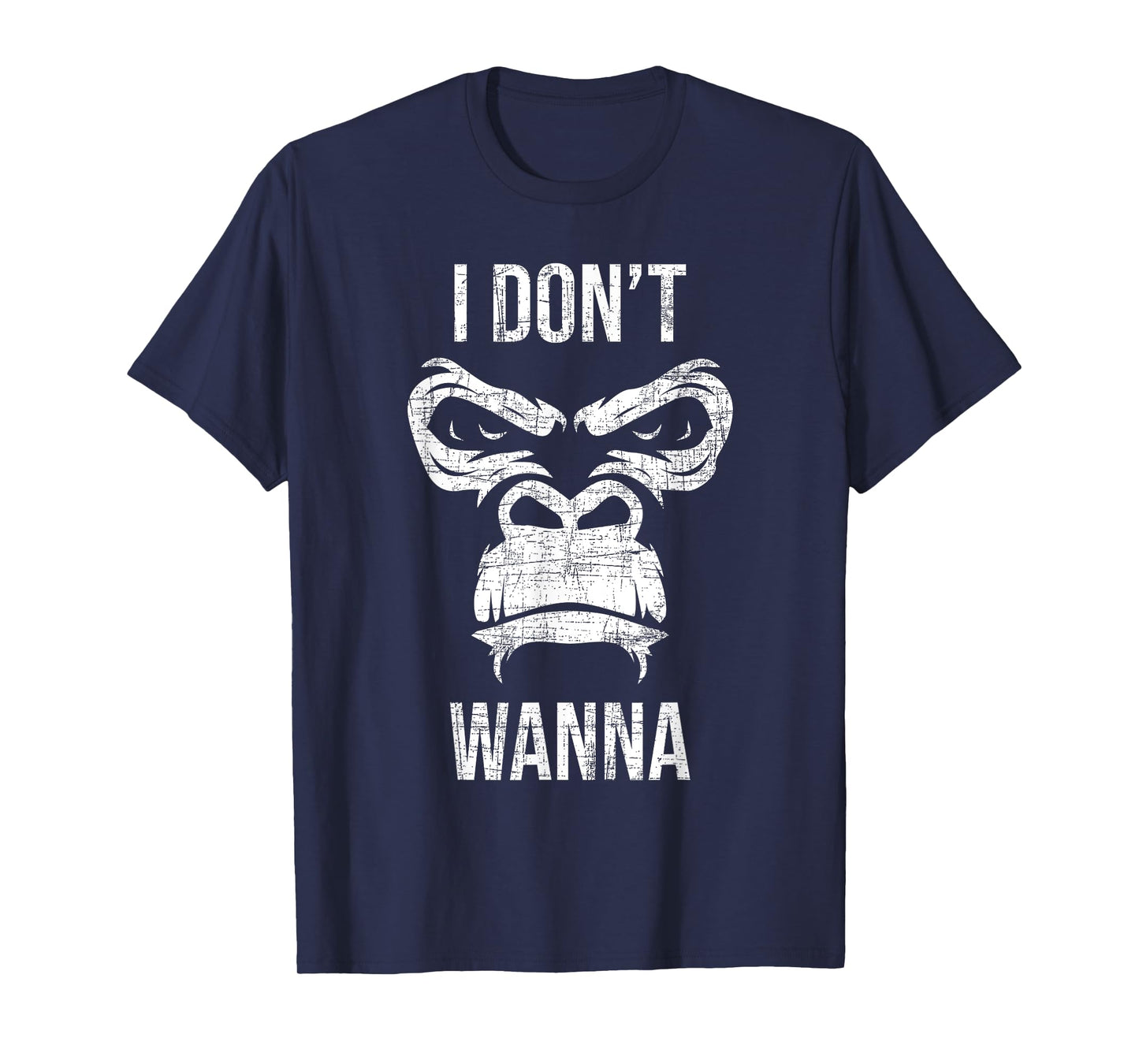 I Don't Wanna - Grumpy Monkey Lover Safari Animal Zookeeper T-Shirt