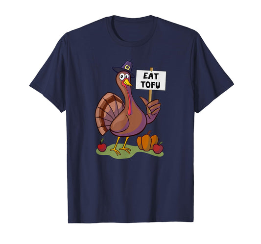 Thanksgiving Turkey Day Shirts Eat Tofu Thanksgiving Vegetarian Turkey Funny T-Shirt