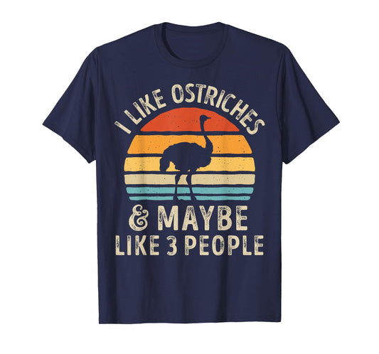 I Like Ostriches and Maybe 3 People Funny Ostrich Vintage T-Shirt