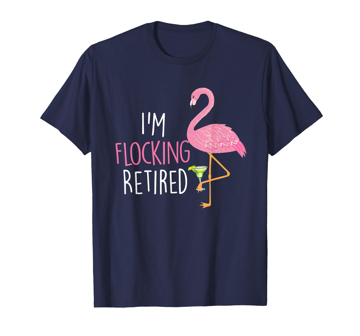 Retired Flamingo Lover Funny Retirement Party Drinking Wine T-Shirt