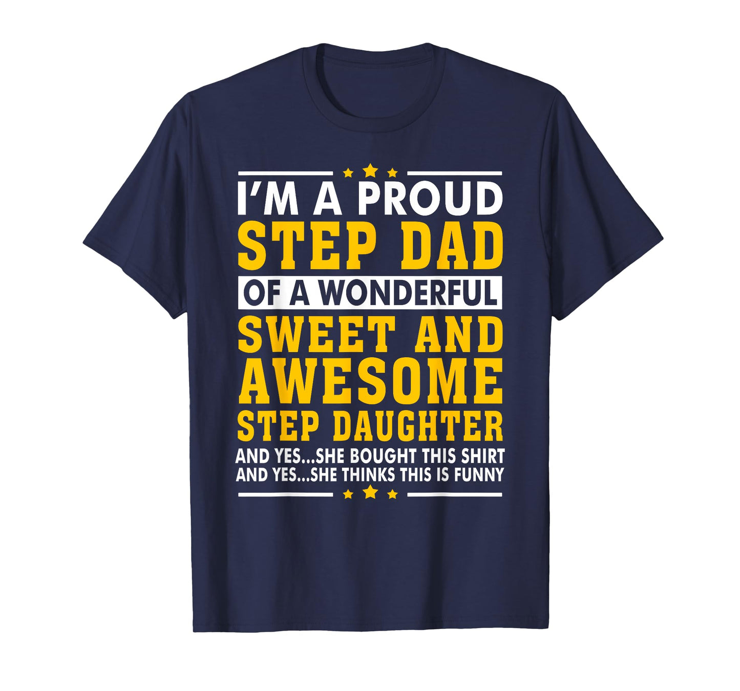 Funny Step Dad Fathers Day Gift Step Daughter Stepdad T-Shirt