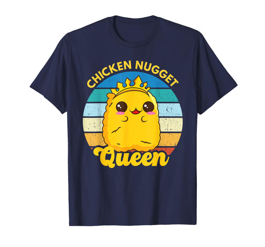 Chicken Nugget Queen Nug Life Funny Chicken Nugget Lover T-Shirt