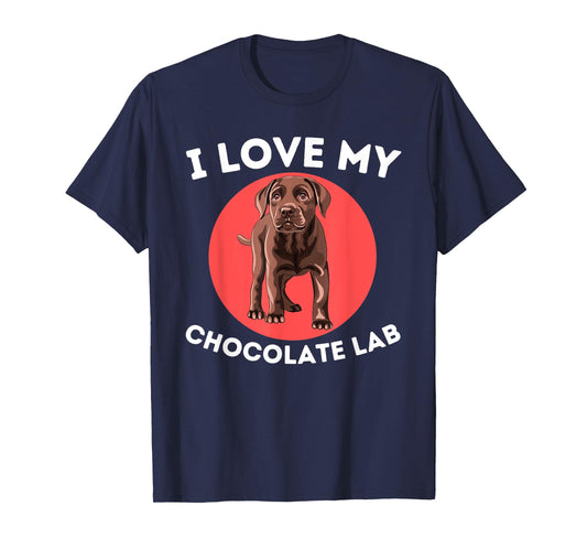 Love My Chocolate Lab - Labrador Retriever Lover Dog Owner T-Shirt