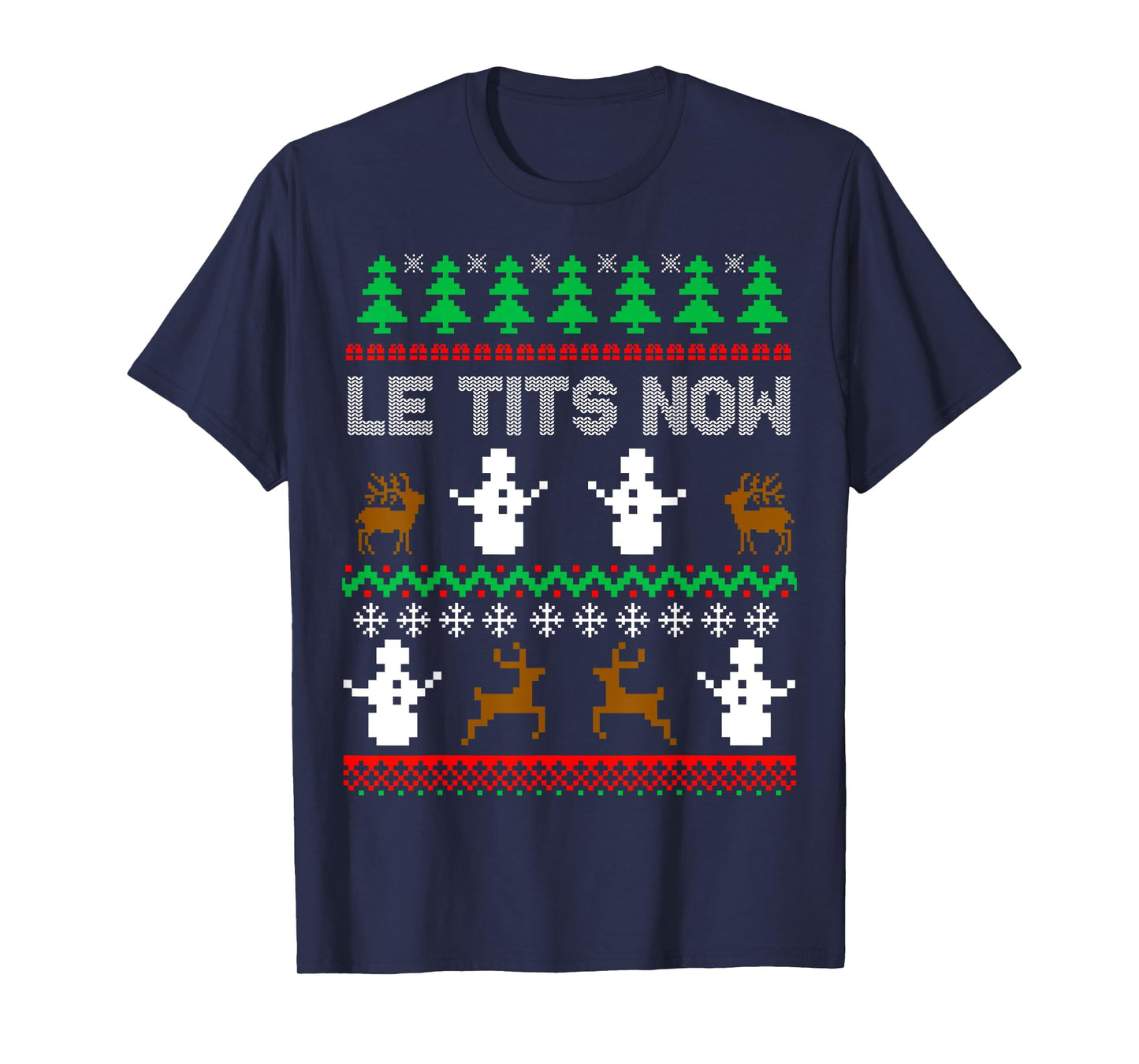Le Tits Now Funny Sarcastic Rude Ugly Christmas Sweater T-Shirt