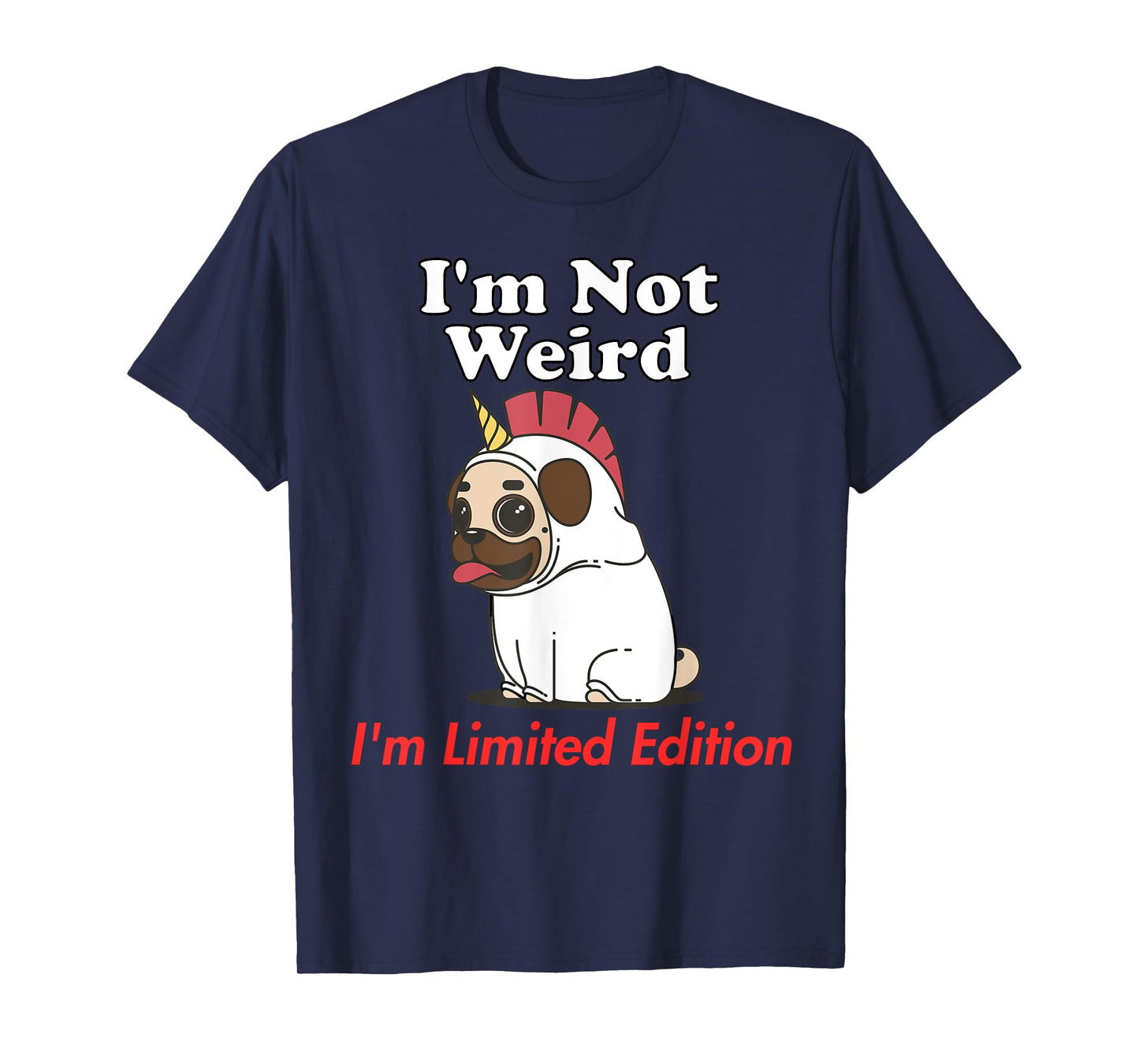 Not Weird I'm Limited Edition Funny Unicorn Dog Original T-Shirt