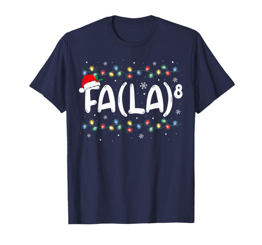 FA (LA)8 Funny Christmas Santa Fa La Math Teacher Men Women T-Shirt