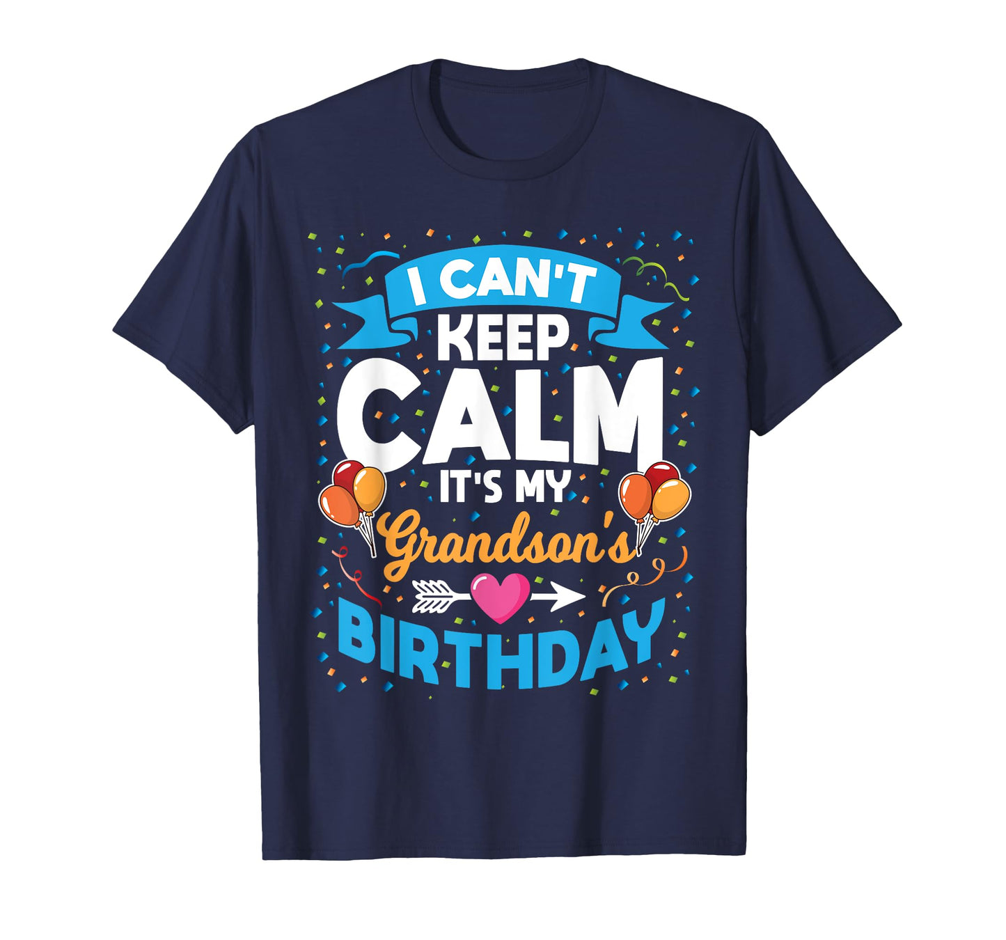 I Can't Keep Calm It's My Grandson Birthday T-Shirt