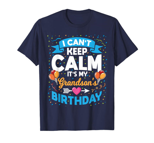 I Can't Keep Calm It's My Grandson Birthday T-Shirt