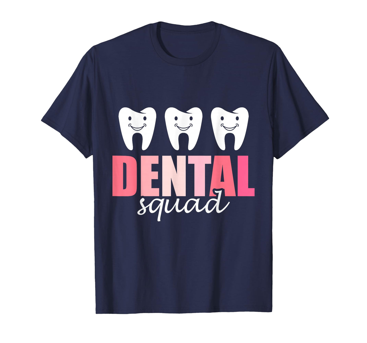 Dental Squad Tooth Women Job Teeth Dental Assistant T-Shirt