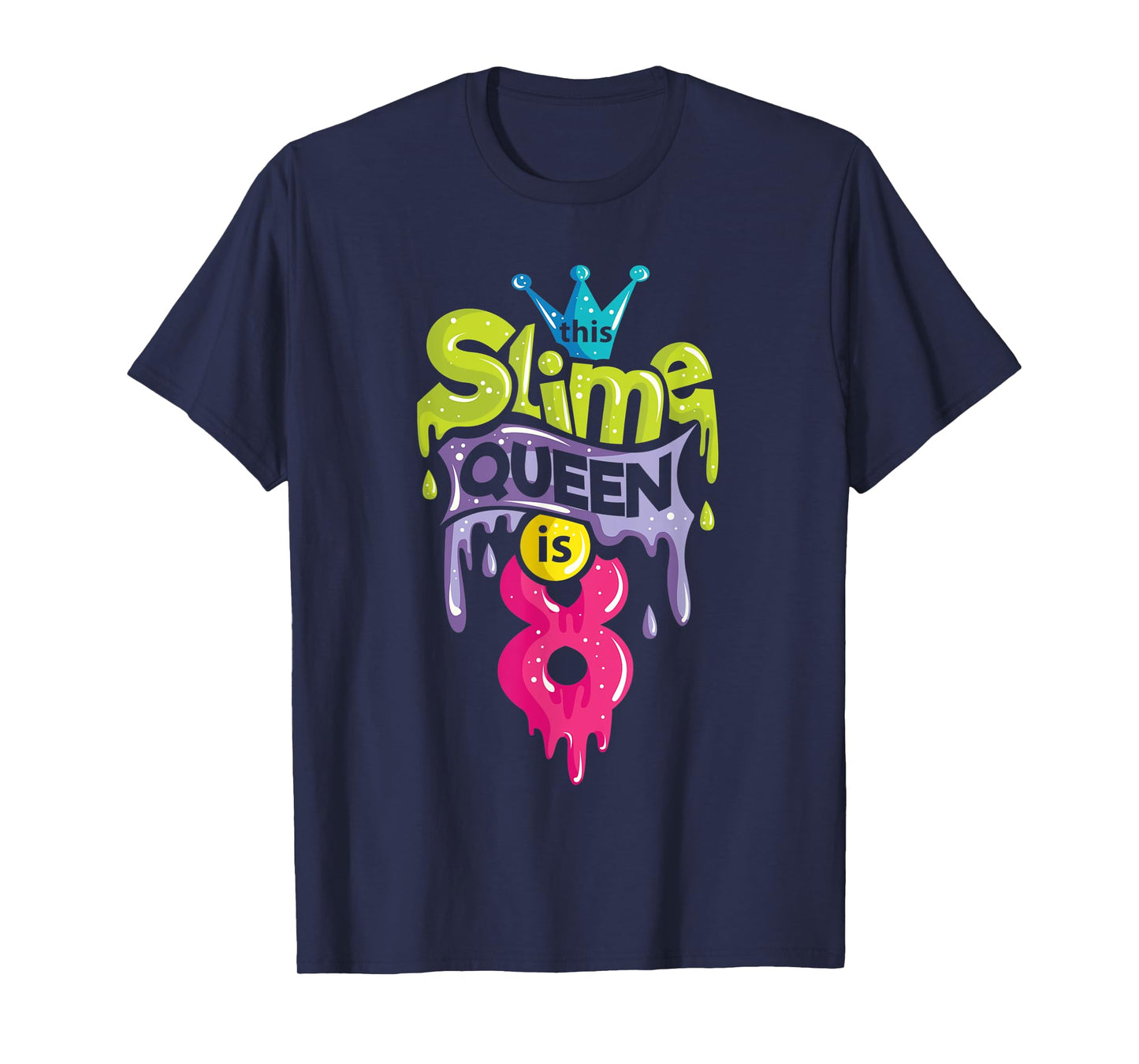 This Slime Queen is 8 T-Shirt 8th Birthday Slime