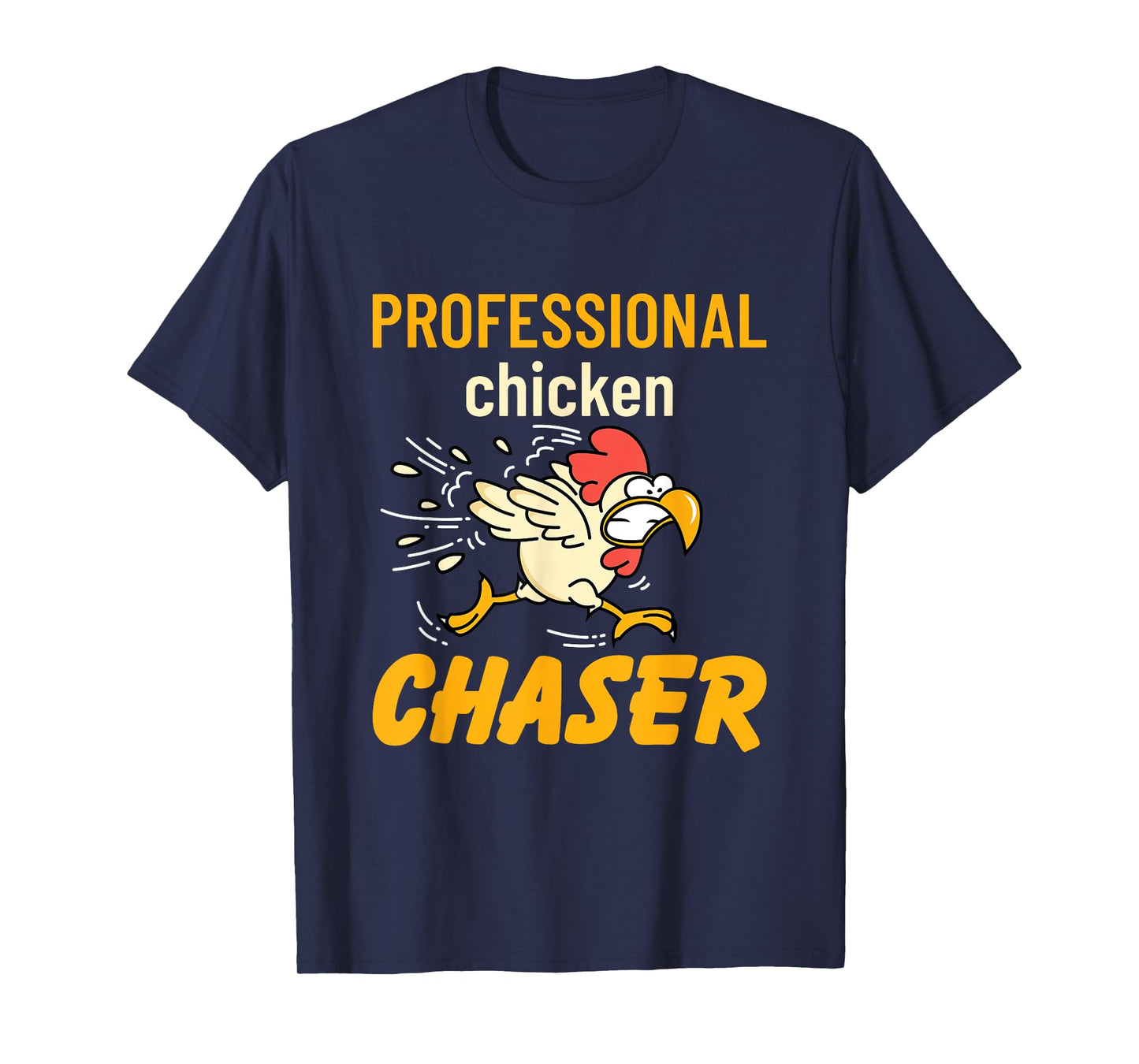 Professional Chicken Chaser Rooster Farm Farming Owner Gifts T-Shirt