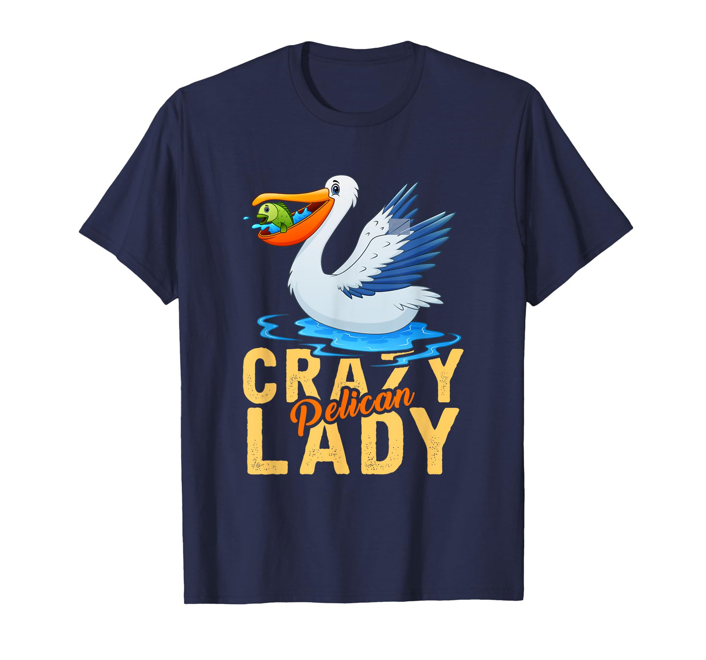 Funny Zoo Keeper Women Gift Crazy Pelican Lady Pelican T-Shirt