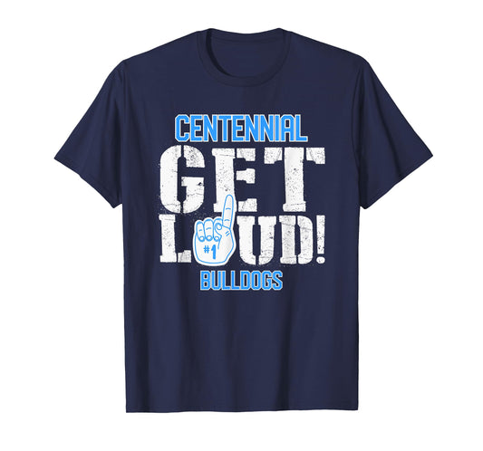 Centennial High School GET LOUD Bulldogs T-Shirt