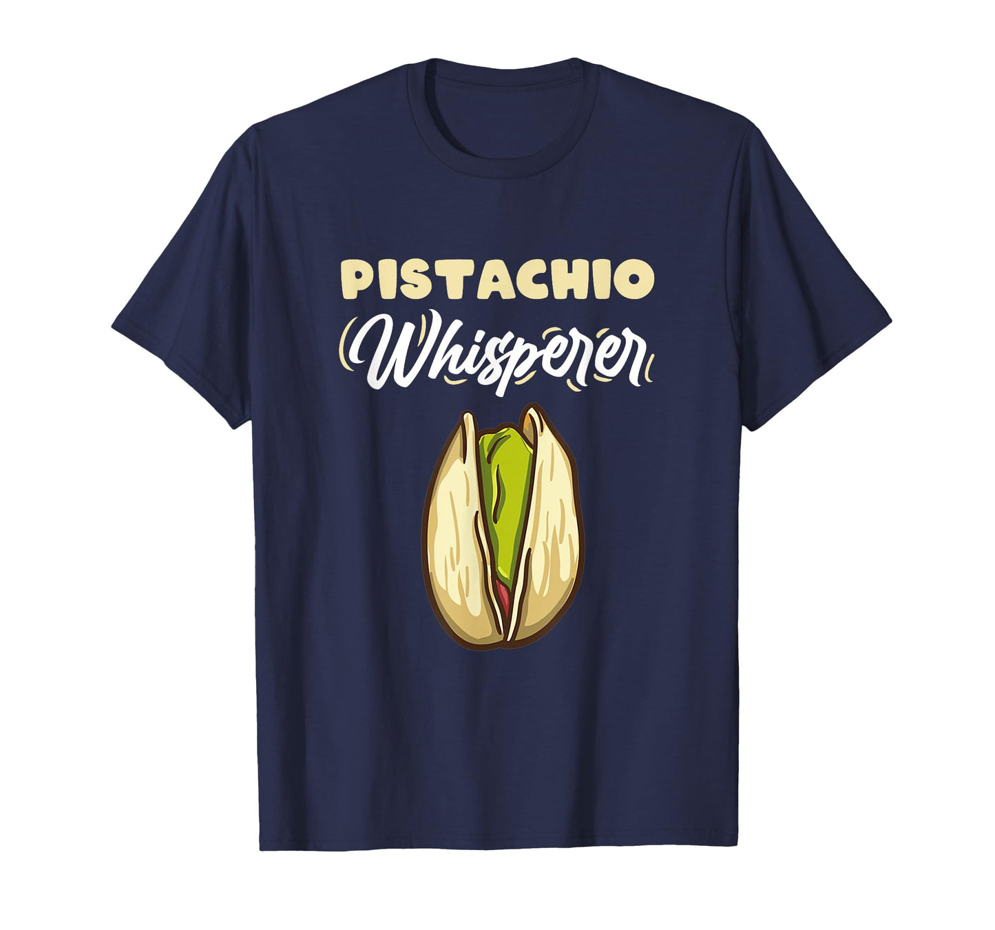 Pistachio Whisperer for Pistachio Lover T-Shirt
