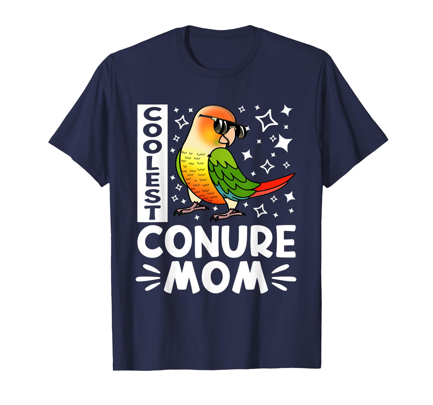 Coolest Conure Parrot Mom I Green Cheek Pineapple Conure T-Shirt