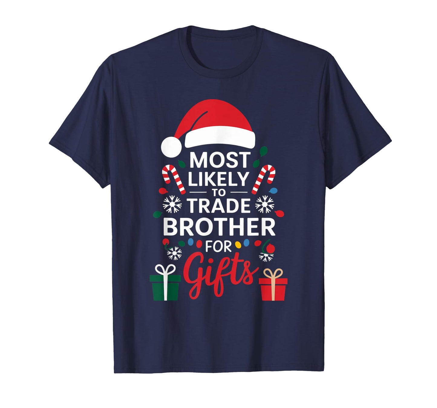 Most Likely to Trade Brother for Gifts Christmas Xmas Humor T-Shirt