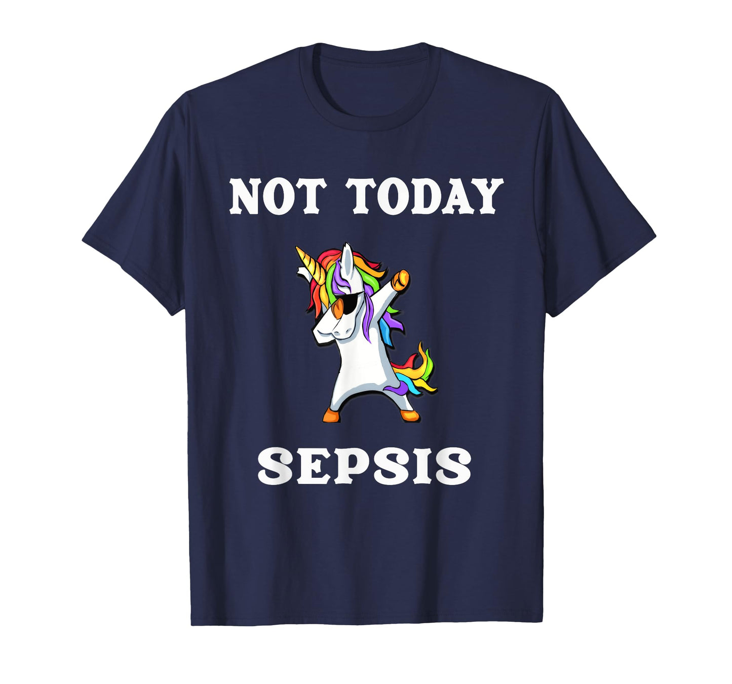 Not Today Sepsis Dabbing Unicorn Fighter Survivor T-Shirt