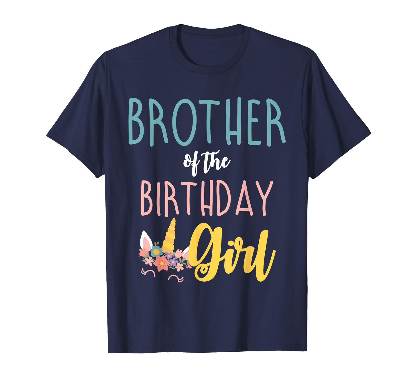 Brother Of The Birthday Girl Brother Gifts Unicorn Birthday T-Shirt