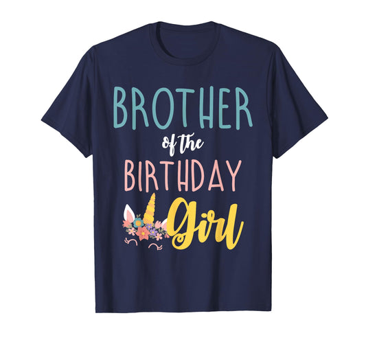 Brother Of The Birthday Girl Brother Gifts Unicorn Birthday T-Shirt