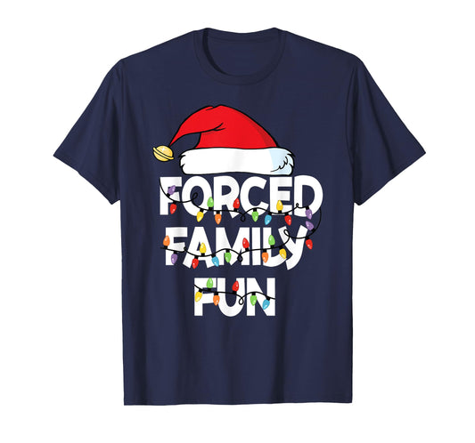 Forced Family Fun Shirt Men Women Kids Christmas Pajamas T-Shirt