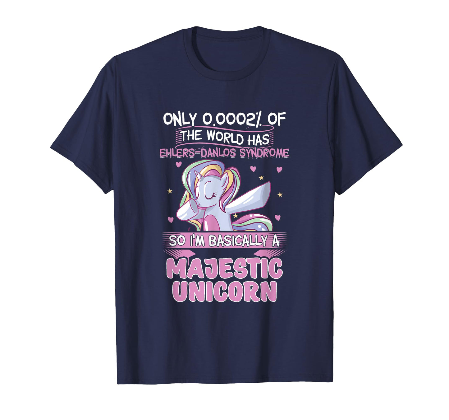 Only 2% of the World Has Ehler-Danlos Syndrome 0,0002% T-Shirt