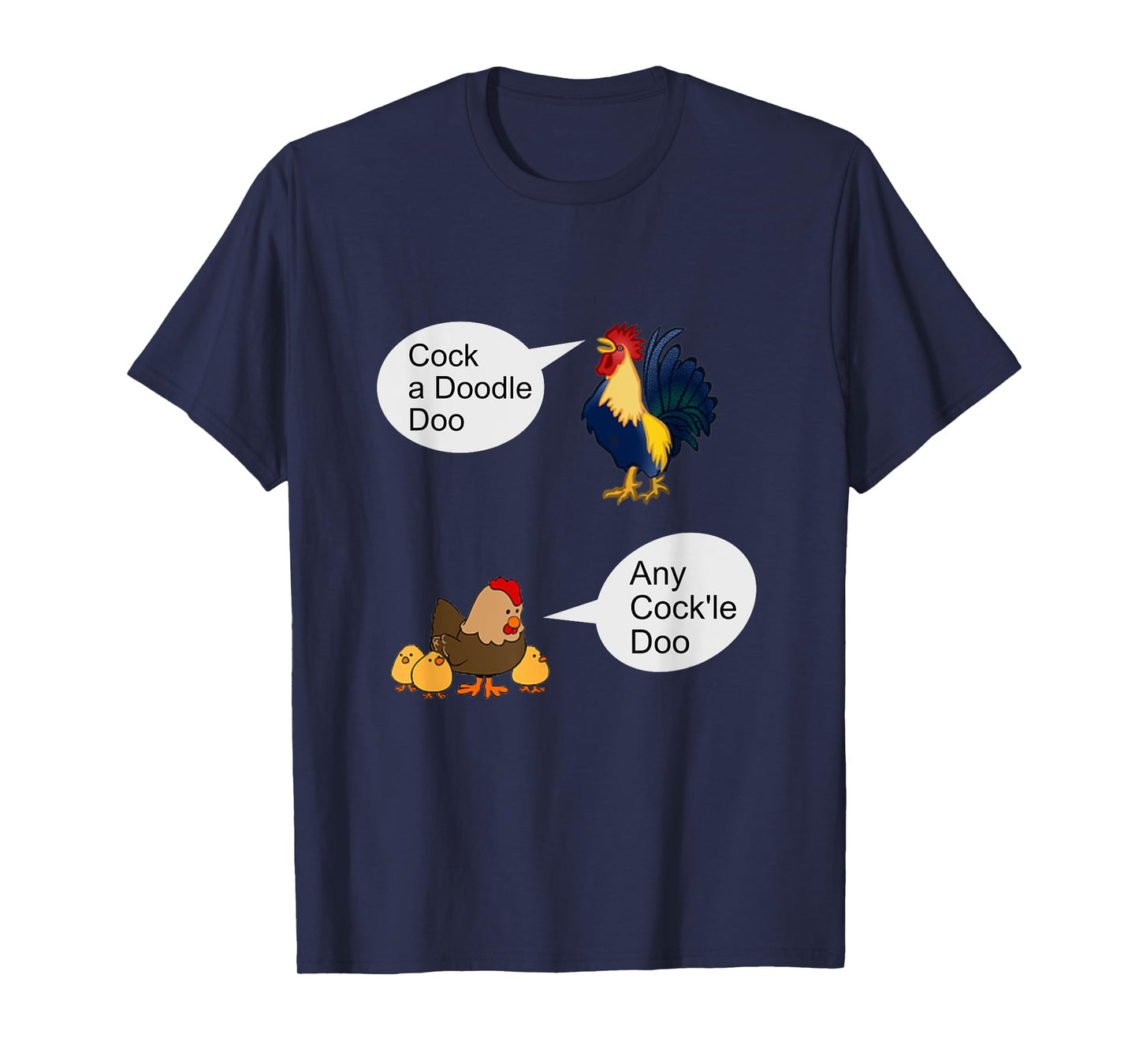 "Cock A Doodle Doo, Any Cock'll Doo", Rooster, Hen, Farm Fun T-Shirt
