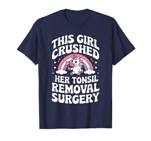 Cute Unicorn This Girl Crushed Her Tonsil Removal Surgery T-Shirt