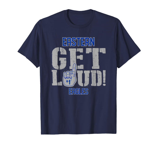 Eastern High School GET LOUD Eagles T-Shirt