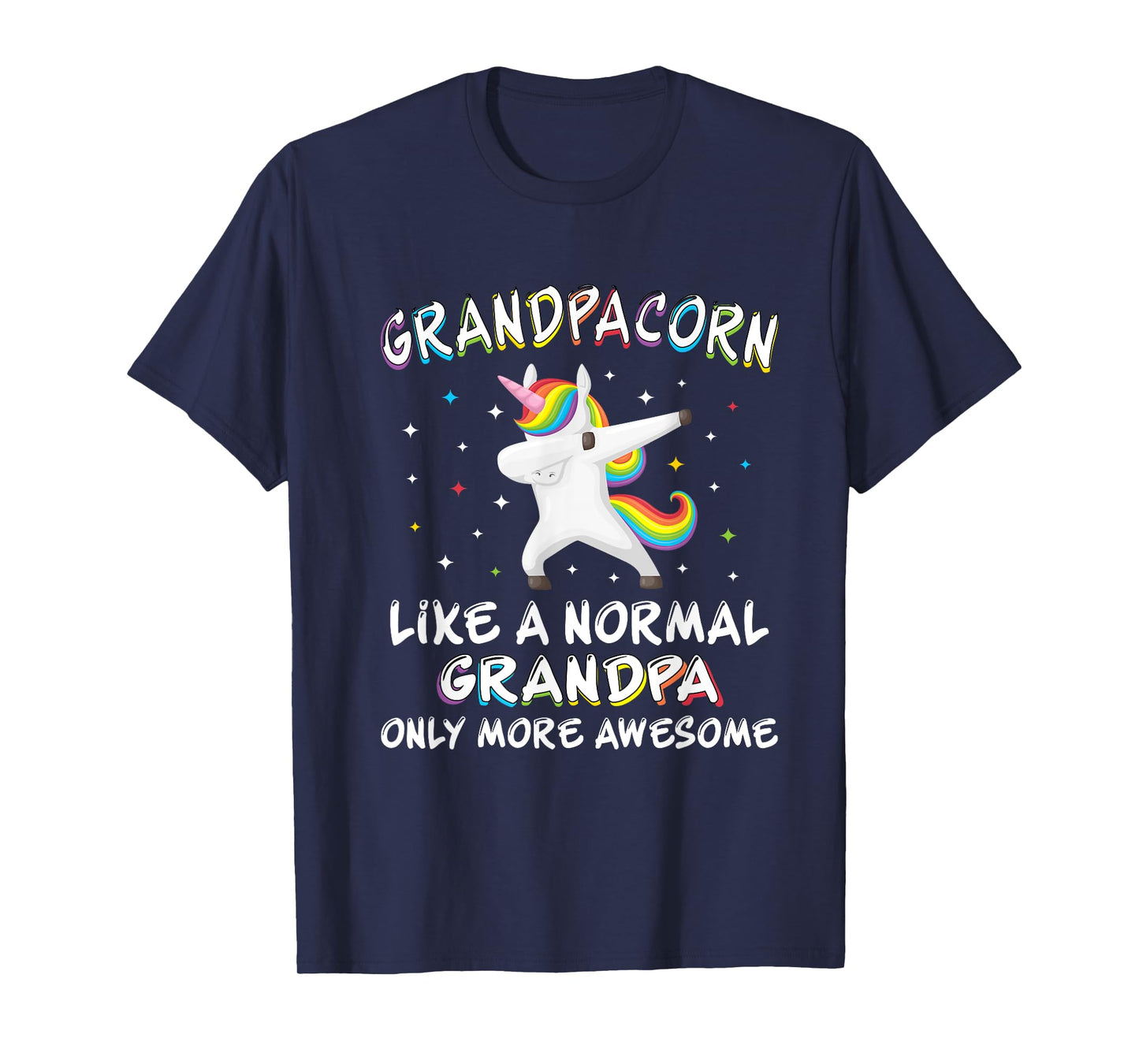 Grandpacorn -like a normal grandpa only more awesome T-Shirt