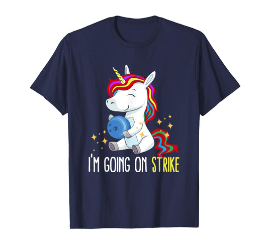 I'm Going On Strike Unicorn Bowling Team Bowler Bowls T-Shirt