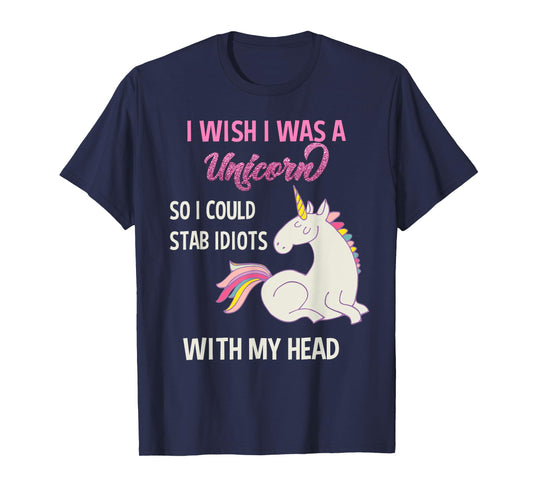 I wish I would be a unicorn so I diotts with T-Shirt