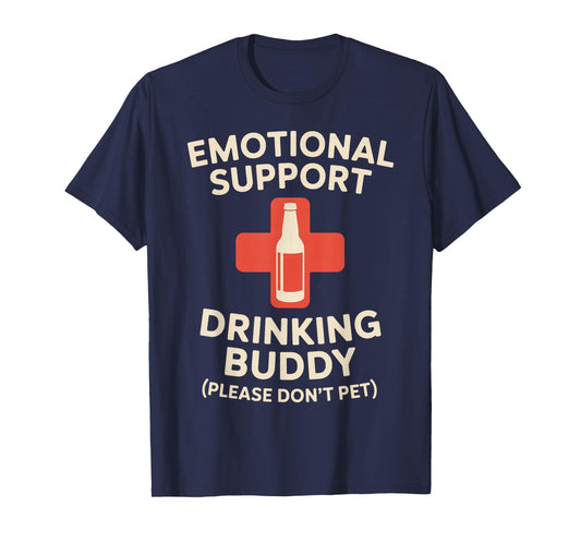 Emotional Support Drinking Buddy T-Shirt