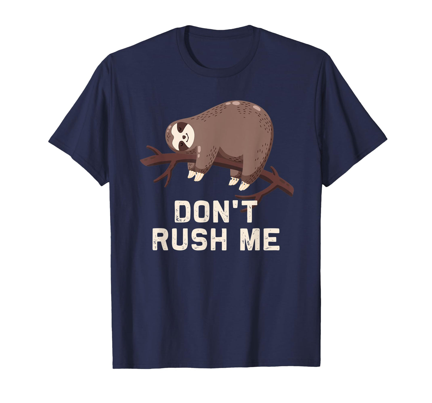 Funny Sloth Don't Rush Me | lazy slow sloth T-Shirt gift T-Shirt