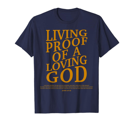 Living Proof Of A Loving God-Shirt Teen Women Kids Christian T-Shirt