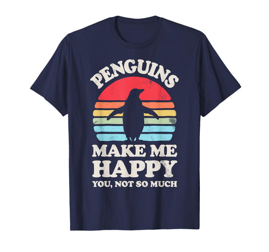 Penguins Make Me Happy You Not So Much Penguin Retro Bird T-Shirt