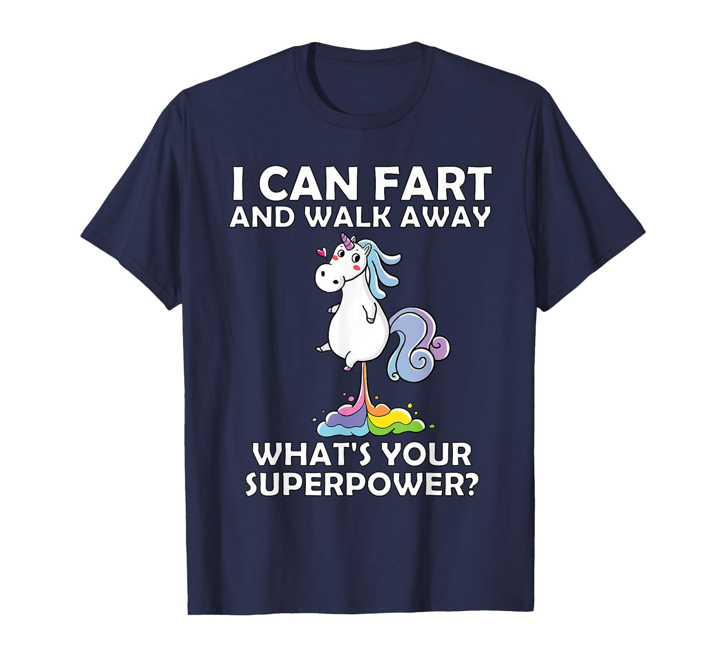 Unicorn I Can Fart And Walk Away, What's Your Superpower? T-Shirt